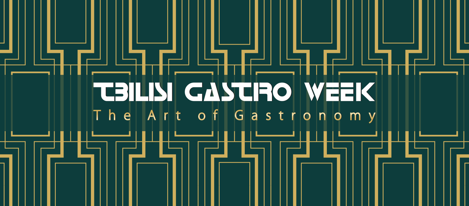 Tbilisi Gastro Week - გასტრონომიული ფესტივალი საქართველოში